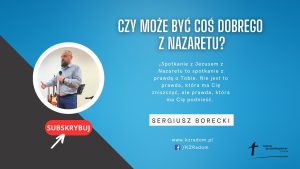 Czy może być coś dobrego z Nazaretu?